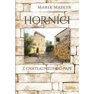 Horníci. z Châteauneuf-du-Pape - Marek Mahler