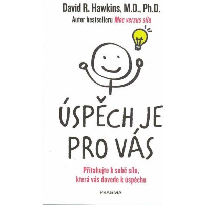 Úspěch je pro vás - Hawkins David R.