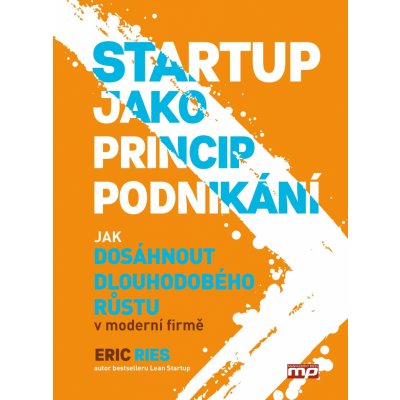 Startup jako princip podnikání - Eric Ries