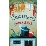 Džungle v kuchyni - Ivanka Devátá – Hledejceny.cz