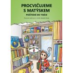 Procvičujeme s Matýskem 8 - Počítání do tisíce - Pracovní sešit pro 3. r. k 8. dílu učebni – Zboží Mobilmania