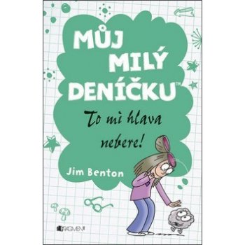 Můj milý deníčku To mi hlava nebere