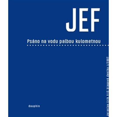 Psáno na vodu palbou kulometnou - Jaroslav Erik Frič – Hledejceny.cz