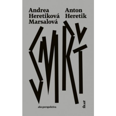 Smrť - Anton Heretik, Andrea Heretiková Marsalová – Zbozi.Blesk.cz