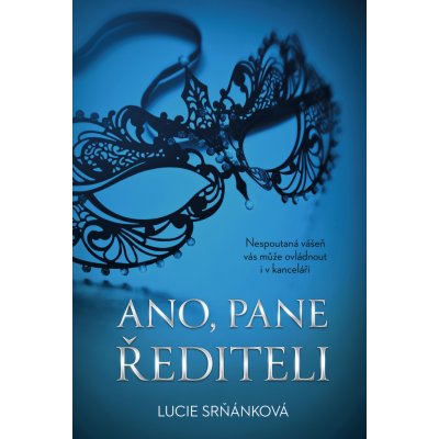 Ano, pane řediteli - Lucie Srňánková – Zbozi.Blesk.cz