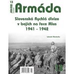 Armáda 13 - Slovenská Rychlá divize v bojích na řece Mius 1941-1942 - Hlavienka Lubomír – Hledejceny.cz