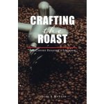 Crafting The Roast: The Coffee Roaster's Logbook Irving E. C.Paperback – Zbozi.Blesk.cz