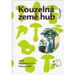 Kouzelná země hub - Eva Hajdu – Hledejceny.cz