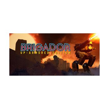 Brigador (Up-Armored Edition)