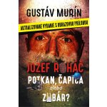 Murín Gustáv - Jozef Roháč - potkan, čapica alebo zubár? – Sleviste.cz