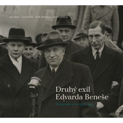 Druhý exil Edvarda Beneše - Fotografie z let 1938-1945 - Jan Němeček – Zboží Mobilmania