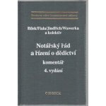 Notářský řád a řízení o dědictví - komentář - Bílek, Fiala, Jindřich, Wawerka a kol. – Hledejceny.cz