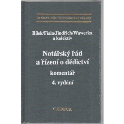 Notářský řád a řízení o dědictví - komentář - Bílek, Fiala, Jindřich, Wawerka a kol. – Zboží Mobilmania
