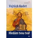 Hledám tvou tvář - Vojtěch Kodet – Hledejceny.cz