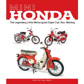 Mini Honda: The Legendary Little Motorcycles Super Cub, Dax, Monkey Vogt-Mbs GerfriedPevná vazba