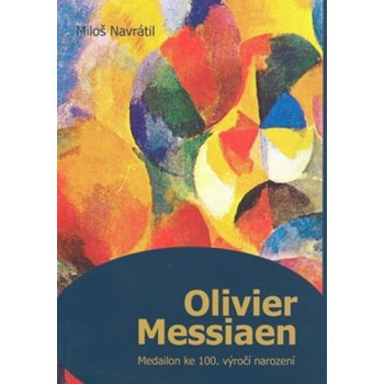 Olivier Messiaen - Navrátil Miloš