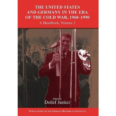 United States and Germany in the Era of the Cold War, 1945-1990