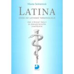 Latina pro střední školy se zdravotnickým zaměřením - Úvod do latinské terminologie - Seinerová Vlasta – Sleviste.cz