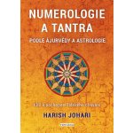 Numerologie a tantra podle ájurvédy a astrologie - Harish Johari – Zboží Mobilmania