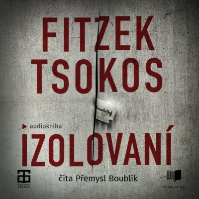 Izolovaní - Sebastian Fitzek, Michael Tsokos – Zbozi.Blesk.cz