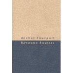 Raymond Roussel - Foucault Michel – Hledejceny.cz