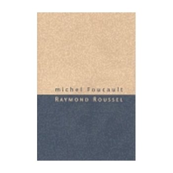 Raymond Roussel - Foucault Michel