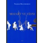 Mozart ve Vídni - Braunbehrens Volkmar – Hledejceny.cz