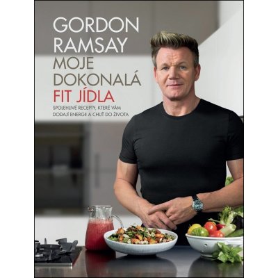 Gordon Ramsay - Moje dokonalá fit jídla - Gordon Ramsay – Zbozi.Blesk.cz