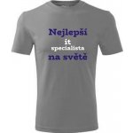 Tričko nejlepší IT specialista na světě dárky pro ajťáky šedé – Hledejceny.cz