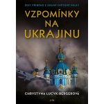 Vzpomínky na Kyjev - Šest příběhů z druhé světové války - Chrystyna Lucyk-Bergerová – Hledejceny.cz