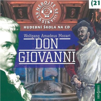 Nebojte se klasiky! 21 W. A. Mozart - Don Giovanni - CD - Wolfgang Amadeus Mozart – Zboží Mobilmania