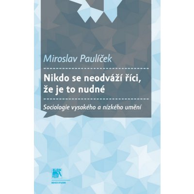 Nikdo se neodváží říci, že je to nudné - Miroslav Paulíček – Hledejceny.cz