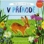 V přírodě - Velké objevy pro malé objevitele - Anne-Kathrin Behlová – Hledejceny.cz