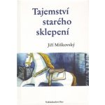Tajemství starého sklepení - Jiří Miškovský – Hledejceny.cz