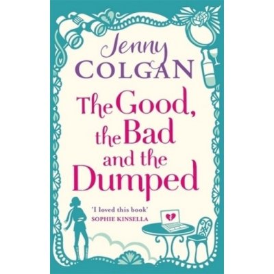 The Good, the Bad and the Dumped - J. Colgan