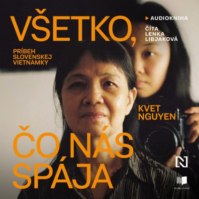 Všetko, čo nás spája - Kvet Nguyen - čte Lenka Libjaková – Zboží Mobilmania