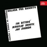 Iva Bittová, Miroslav Donutil Jan Svoboda Divadlo na provázku Balada pro banditu MP3 – Hledejceny.cz