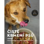 Čisté stravování pro psa - Jobiová Anke – Hledejceny.cz