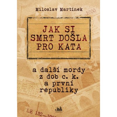 Jak si smrt došla pro kata - Martínek Miloslav – Hledejceny.cz