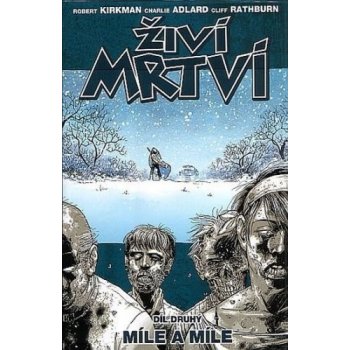 Živí mrtví 2 - Míle a míle - Kirkman Robert