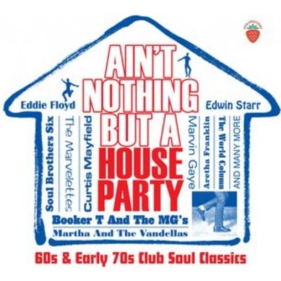 Various Artists - AIN'T NOTHING BUT A HOUSE PARTY - 60S AND EARLY 70S CLUB SOUL CLASSICS 3 CD