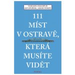 111 míst v Ostravě, která musíte vidět - Jan Dvořák – Hledejceny.cz