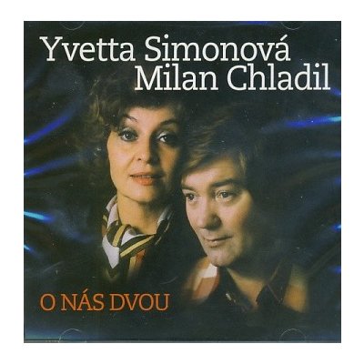Yvetta Simonová a Milan Chladil - O nás dvou CD – Zboží Mobilmania