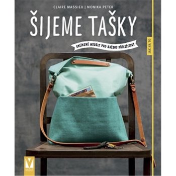 Šijeme tašky – oblíbené modely pro každou příležitost - Claire Massieu