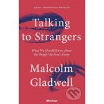 Talking to Strangers - Malcolm Gladwell – Hledejceny.cz
