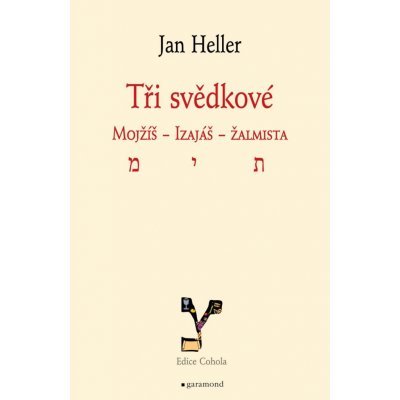 Tři svědkové. Mojžíš, Izaiáš, žalmista - Jane Heller – Zbozi.Blesk.cz