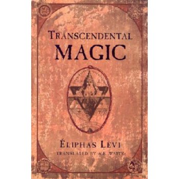 Eliphas Levi: Transcendental Magic