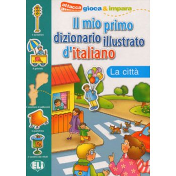 Il mio primo dizionario illustrato d´italiano - La citta