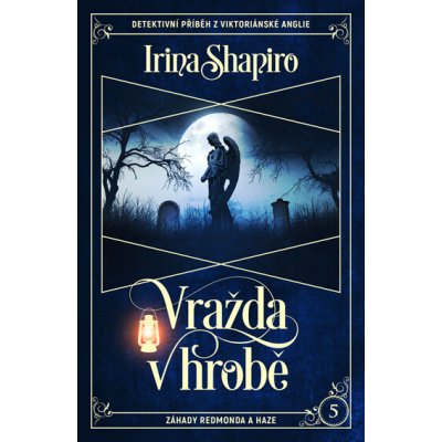 Vražda v hrobě - Irina Shapiro – Hledejceny.cz