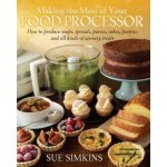 Making the Most of Your Food Processor - S. Simkins
